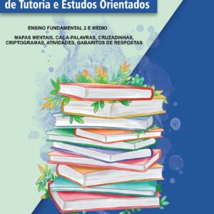 TUTORIA E ESTUDOS ORIENTADOS - ENSINO FUNDAMENTAL 2 E MÉDIO