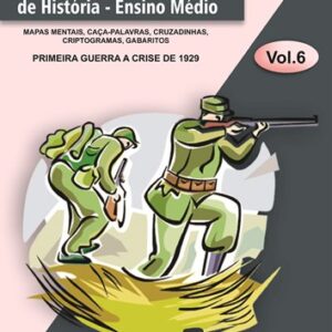 APOSTILA DE MAPAS MENTAIS, CAÇA-PALAVRAS, CRUZADINHAS E ATIVIDADES DE HISTÓRIA - ENSINO MÉDIO: VOLUME 6 (PDF)