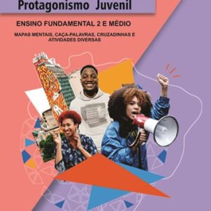 APOSTILA DE ATIVIDADES DE PROTAGONISMO JUVENIL - ENSINO FUNDAMENTAL 2 E MÉDIO