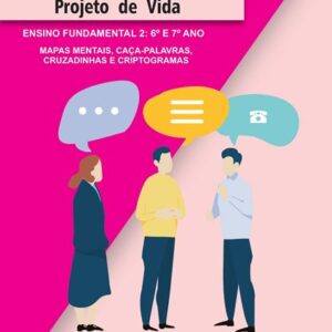 APOSTILA DE ATIVIDADES - PROJETO DE VIDA - ENSINO FUNDAMENTAL (6º E 7º ANO)