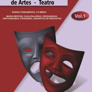 APOSTILA DE ATIVIDADES DE ARTE - TEATRO (VOLUME 1) – ENSINO FUNDAMENTAL 2 E MÉDIO