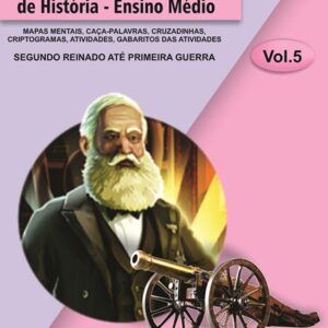 APOSTILA DE MAPAS MENTAIS, CAÇA-PALAVRAS, CRUZADINHAS E ATIVIDADES DE HISTÓRIA - ENSINO MÉDIO: VOLUME 5 (PDF)