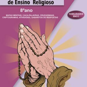 APOSTILA DE ATIVIDADES DE ENSINO RELIGIOSO 8º ANO - ENSINO FUNDAMENTAL 2 (PDF)