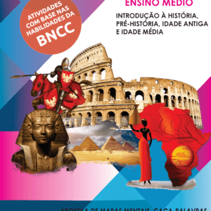 APOSTILA DE MAPAS MENTAIS, CAÇA-PALAVRAS, CRUZADINHAS E ATIVIDADES DE HISTÓRIA - ENSINO MÉDIO: VOLUME 1 (PDF)