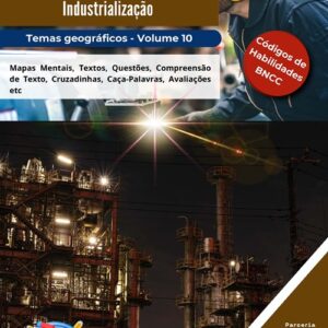 TEMAS GEOGRÁFICOS PARA O ENSINO MÉDIO: VOLUME 10 - INDUSTRIALIZAÇÃO