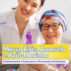 MARÇO LILÁS, AMARELO E AZUL-MARINHO: Conhecimento e Ação para a Prevenção de Doenças