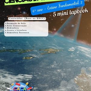 MINI LAPBOOKS DE CIÊNCIAS DA NATUREZA - 6º ANO (1º BIMESTRE): SOLO, ÁGUA E ATMOSFERA (5 TEMAS)