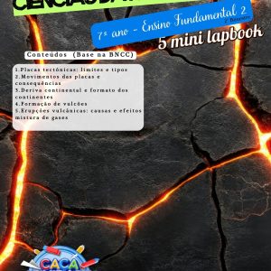 MINI LAPBOOKS DE CIÊNCIAS DA NATUREZA - 7º ANO (2º BIMESTRE): GEOLOGIA, TECTONISMO E FENÔMENOS NATURAIS (5 TEMAS)