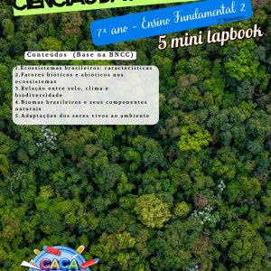 MINI LAPBOOKS DE CIÊNCIAS DA NATUREZA - 7º ANO (3º BIMESTRE): ECOSSISTEMAS BRASILEIROS, BIOMAS, BIODIVERSIDADE (5 TEMAS)