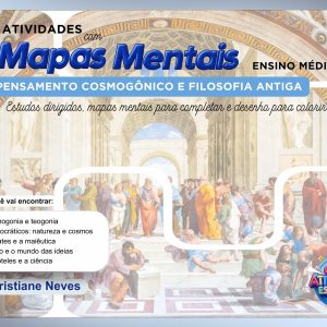 ATIVIDADES COM MAPAS MENTAIS - 1º ANO - PENSAMENTO COSMOGÔNICO E FILOSOFIA ANTIGA