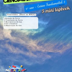 MINI LAPBOOKS DE CIÊNCIAS DA NATUREZA - 6º ANO (1º BIMESTRE): MOVIMENTOS DA TERRA E ASTRONOMIA (5 TEMAS)