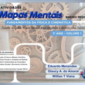 ATIVIDADES COM MAPAS MENTAIS DE FÍSICA - 1º ANO - FUNDAMENTOS DA FÍSICA E CINEMÁTICA