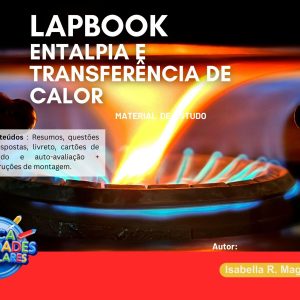 LAPBOOK DE QUÍMICA - ENTALPIA E TRANSFERÊNCIA DE CALOR