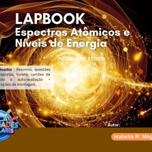 LAPBOOK DE QUÍMICA - ESPECTROS ATÔMICOS E NÍVEIS DE ENERGIA