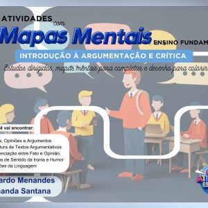 ATIVIDADES COM MAPAS MENTAIS - ENSINO FUNDAMENTAL 2 - INTRODUÇÃO À ARGUMENTAÇÃO E CRÍTICA