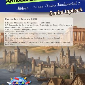 MINI LAPBOOKS DE GEOGRAFIA - 7º ANO: ANTIGUIDADE À COLONIZAÇÃO (5 TEMAS)
