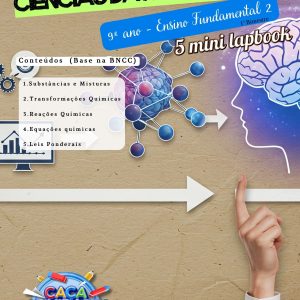 MINI LAPBOOKS DE CIÊNCIAS DA NATUREZA - 9º ANO (2º BIMESTRE): SUBSTÂNCIAS E REAÇÕES (5 TEMAS)