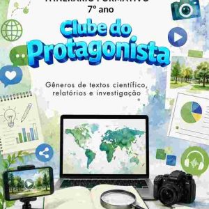 CLUBE DO PROTAGONISMO - 7º ANO (2º TRIMESTRE) - ENSINO FUNDAMENTAL 2