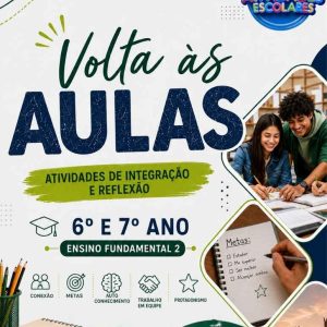 ATIVIDADES DE VOLTA ÀS AULAS - 6º E 7º ANO - ENSINO FUNDAMENTAL 2 (ATIVIDADES DE INTEGRAÇÃO E REFLEXÃO)