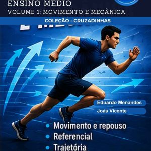 CRUZADINHAS DE FÍSICA - MOVIMENTO E MECÂNICA (VOLUME 1)
