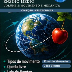 CRUZADINHAS DE FÍSICA - MOVIMENTO E MECÂNICA (VOLUME 2)