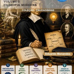 CRUZADINHAS DE FILOSOFIA - FILOSOFIA MODERNA - VOLUME 5