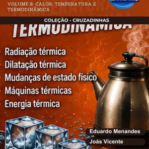 CRUZADINHAS DE FÍSICA - CALOR, TEMPERATURA E TERMODINÂMICA (VOLUME 8)