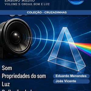 CRUZADINHAS DE FÍSICA - ONDAS, SOM E LUZ (VOLUME 10)