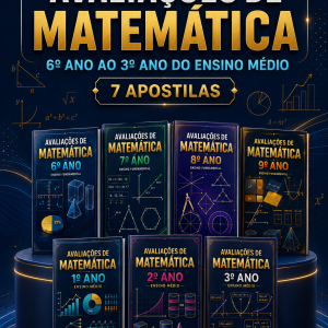 COMBO DE AVALIAÇÕES DE MATEMÁTICA - 6º AO 3º ANO (2º TRIMESTRE) - ENSINO FUNDAMENTAL 2 E MÉDIO