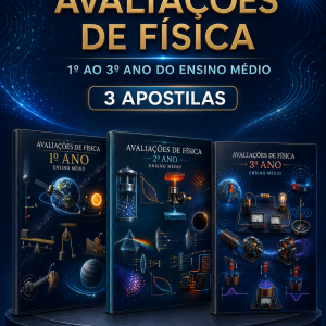 COMBO DE AVALIAÇÕES DE FÍSICA - 1º AO 3º ANO (2º TRIMESTRE) - ENSINO MÉDIO