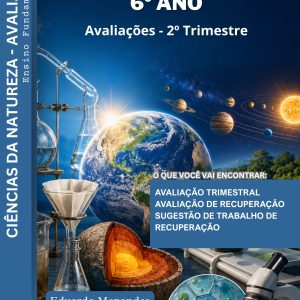 AVALIAÇÕES DE CIÊNCIAS DA NATUREZA - 6º ANO (2º TRIMESTRE) - ENSINO FUNDAMENTAL 2