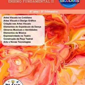 ESTUDOS DIRIGIDOS E PLANOS DE AULA DE ARTE - 6º ANO (3º TRIMESTRE) - ENSINO FUNDAMENTAL 2