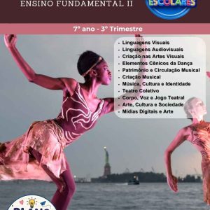 ESTUDOS DIRIGIDOS E PLANOS DE AULA DE ARTE - 7º ANO (3º TRIMESTRE) - ENSINO FUNDAMENTAL 2