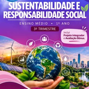 SUSTENTABILIDADE E RESPONSABILIDADE SOCIOAMBIENTAL - 1º ANO - 3º TRIMESTRE
